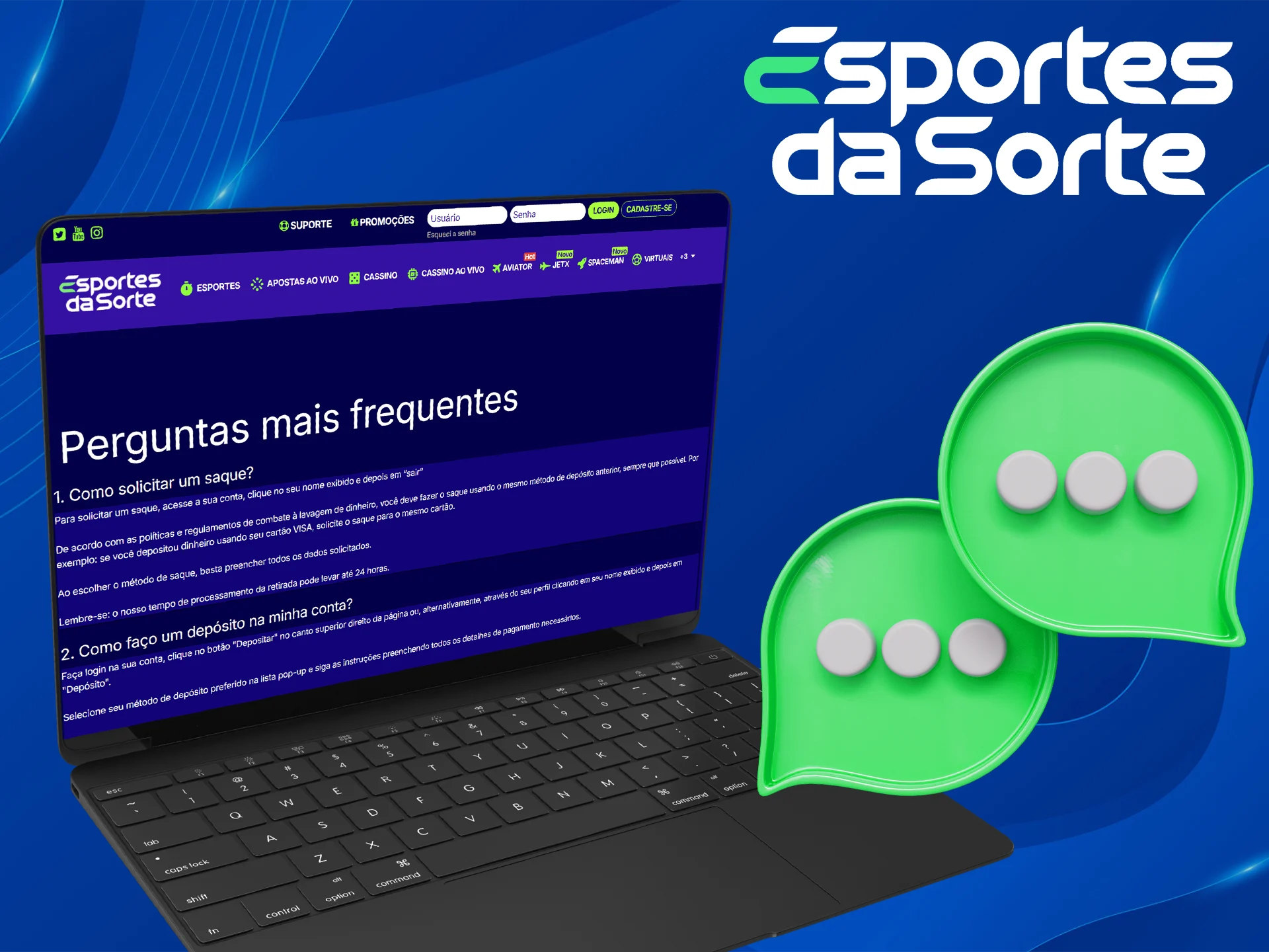 Se tiver problemas, entre em contato com o suporte ao cliente do Esportes da Sorte.