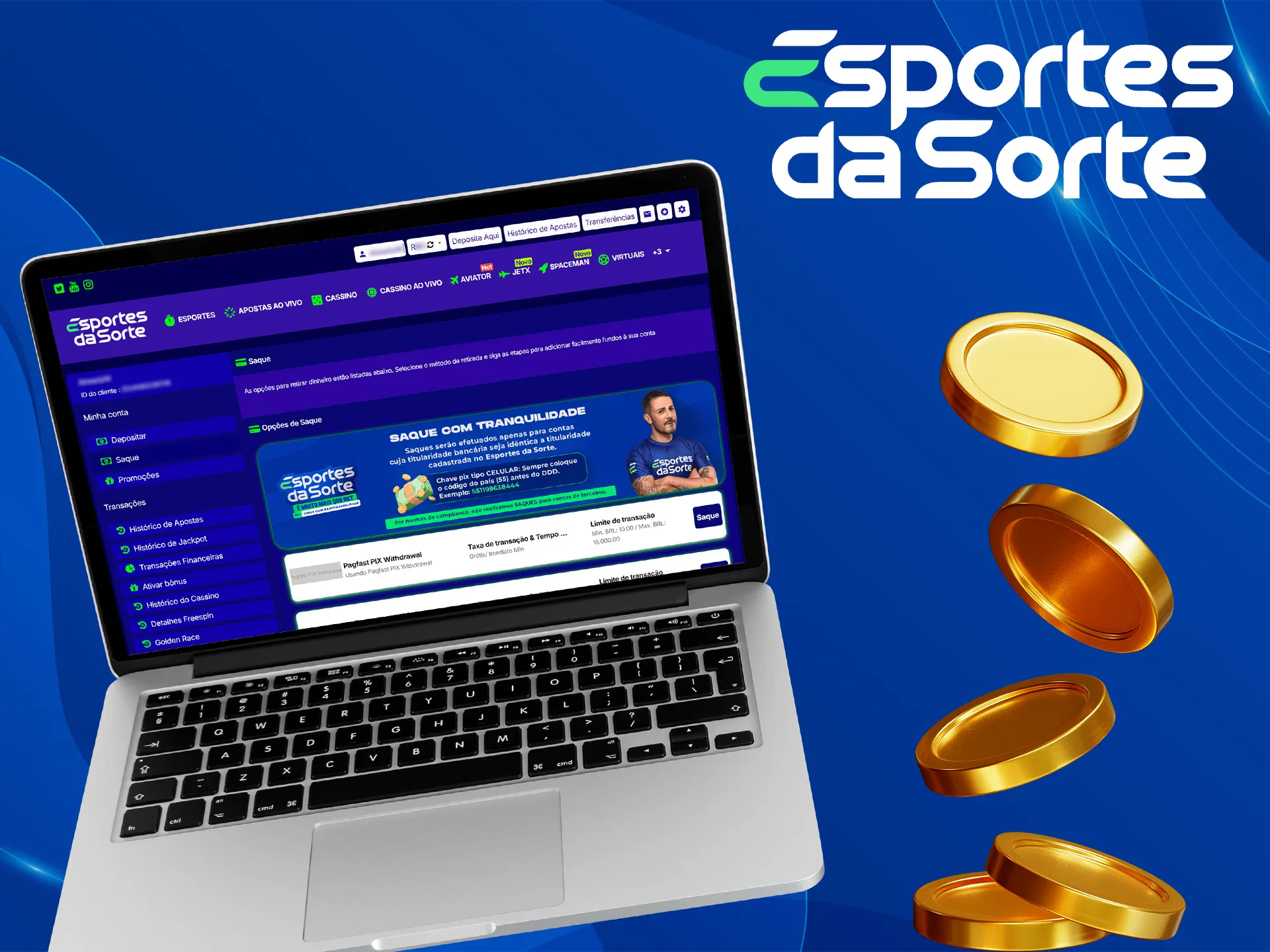Retire seus ganhos rapidamente no cassino e na plataforma de apostas esportivas Esportes da Sorte.