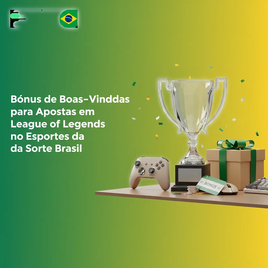 Banner do bônus de boas‑vindas para apostas de League of Legends no Esportes da Sorte Brasil, com etapas e depósito via Pix