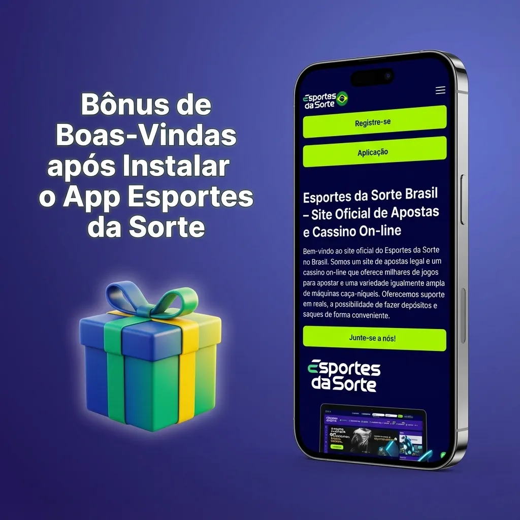 Bônus de Boas-Vindas após Instalar o App Esportes da Sorte